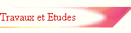 Travaux et Etudes